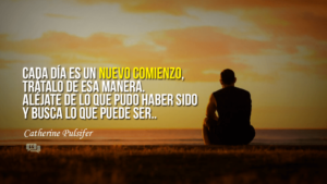 Frases motivadoras de un nuevo comienzo en tu vida