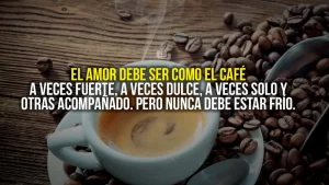 Café cargadito de frases motivadoras con una taza de café